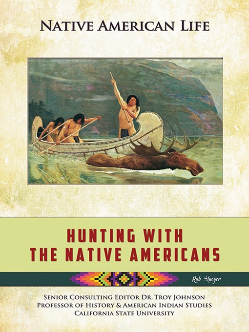 Title details for Hunting With the Native Americans by Rob Staeger - Available